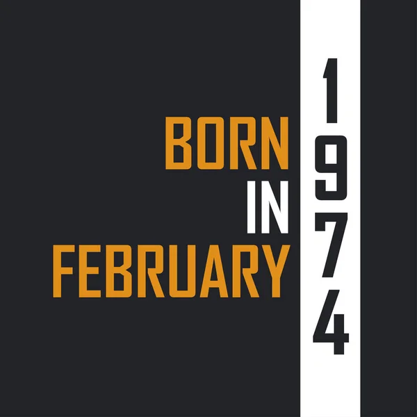 Γεννήθηκε Τον Φεβρουάριο Του 1974 Ηλικία Τελειότητας Σχέδια Γενεθλίων Για — Διανυσματικό Αρχείο