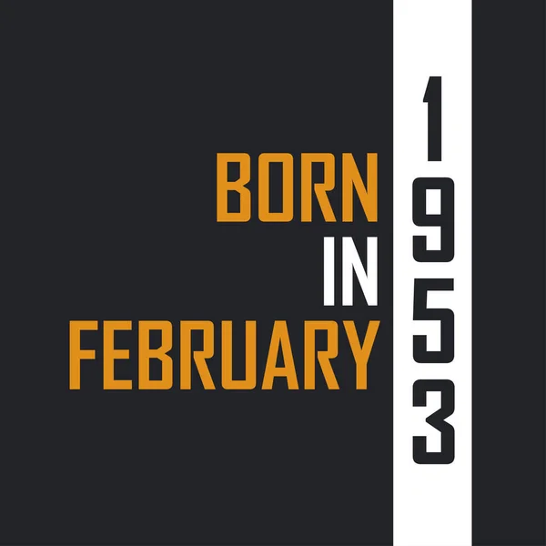 Родился Феврале 1953 Года Возрасте Совершенства Дизайн Цитат День Рождения — стоковый вектор
