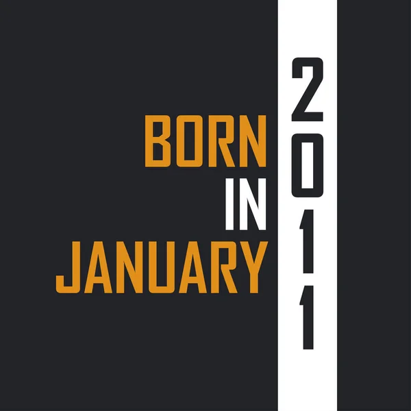 Geboren Januari 2011 Leeftijd Tot Perfectie Verjaardagcitaten Ontwerp Voor 2011 — Stockvector