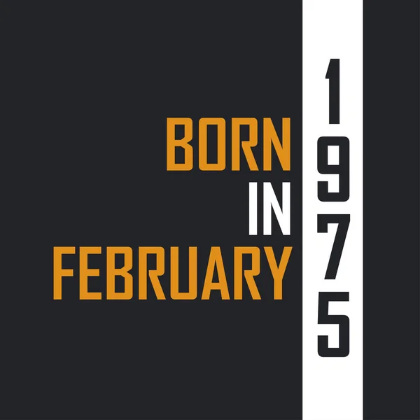 Γεννήθηκε Τον Φεβρουάριο Του 1975 Ηλικία Τελειότητας Σχέδια Γενεθλίων Για — Διανυσματικό Αρχείο