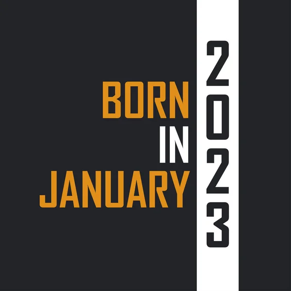 Geboren Januari 2023 Leeftijd Tot Perfectie Verjaardagcitaten Ontwerp Voor 2023 — Stockvector