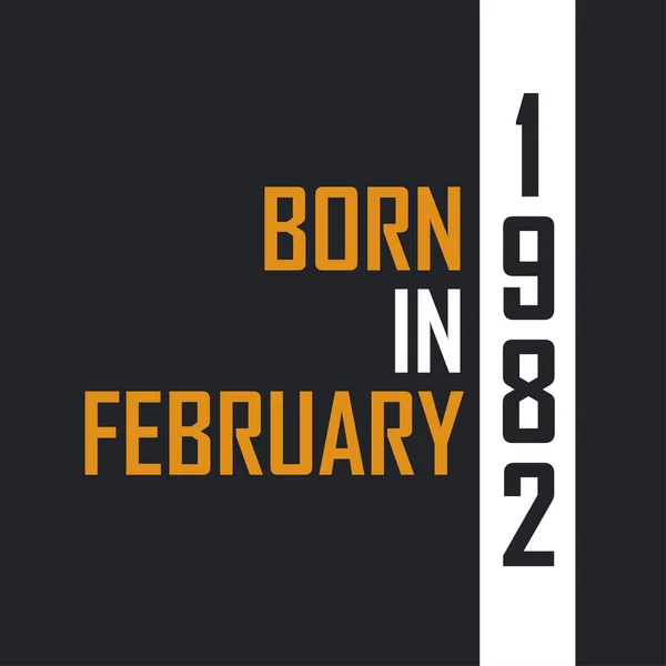 Родился Феврале 1982 Года Возрасте Совершенства Дизайн Цитат День Рождения — стоковый вектор