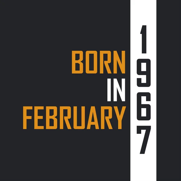 Родился Феврале 1967 Года Возрасте Совершенства Дизайн Цитат День Рождения — стоковый вектор