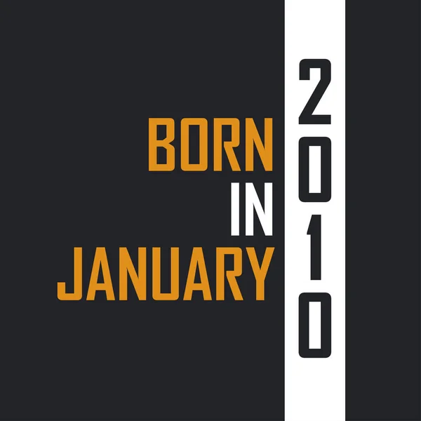Ocak 2010 Doğdu Mükemmelliğe Yaşlandı 2010 Için Doğum Günü Alıntıları — Stok Vektör