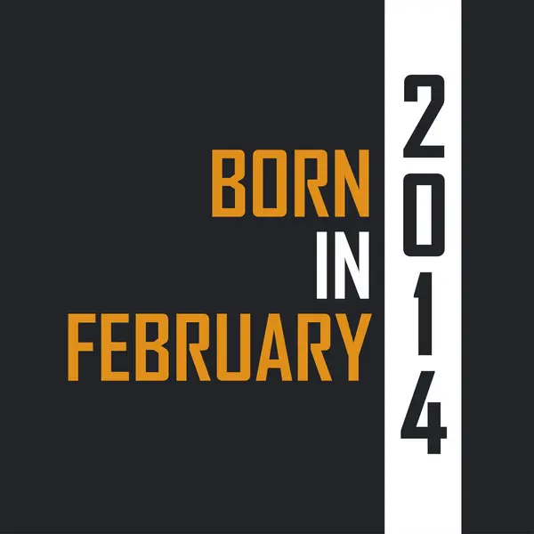 Γεννήθηκε Τον Φεβρουάριο Του 2014 Age Perfection Σχεδιασμός Αποσπασμάτων Γενεθλίων — Διανυσματικό Αρχείο
