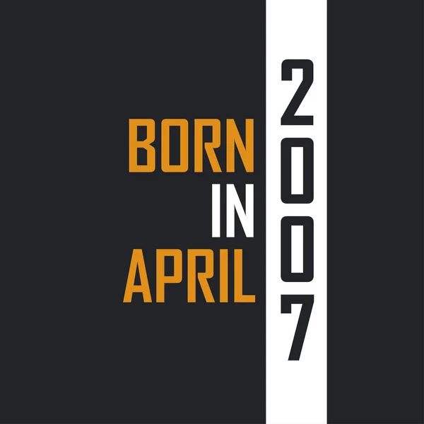 Γεννημένος Τον Απρίλιο Του 2007 Ηλικία Τελειότητας Σχεδιασμός Αποσπασμάτων Γενεθλίων — Διανυσματικό Αρχείο