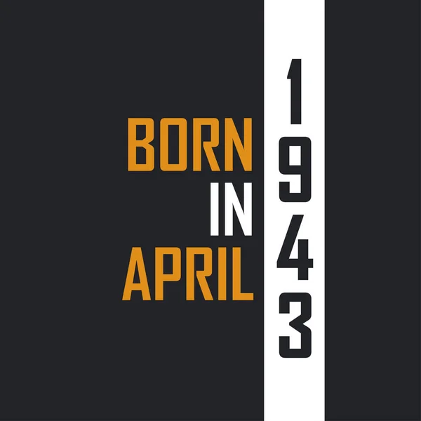 Γεννήθηκε Τον Απρίλιο Του 1943 Στην Ηλικία Της Τελειότητας Σχέδια — Διανυσματικό Αρχείο