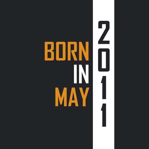 Nascido Maio 2011 Aged Perfection Aniversário Cita Design Para 2011 —  Vetores de Stock