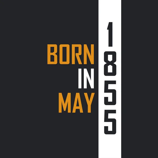 Mayıs 1855 Doğdu Mükemmelliğe Yaşlandı 1855 Için Doğum Günü Alıntıları — Stok Vektör