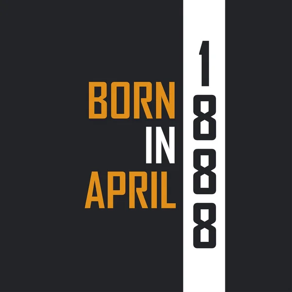 Γεννήθηκε Τον Απρίλιο Του 1888 Την Ηλικία Της Τελειότητας Σχέδια — Διανυσματικό Αρχείο