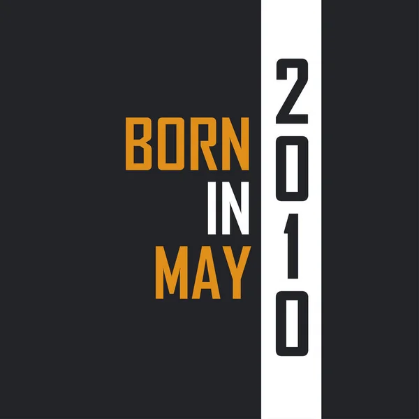 Γεννημένος Τον Μάιο Του 2010 Ηλικία Τελειότητας Σχεδιασμός Αποσπασμάτων Γενεθλίων — Διανυσματικό Αρχείο