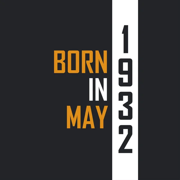 Nascido Maio 1932 Idoso Perfeição Aniversário Cita Design Para 1932 —  Vetores de Stock