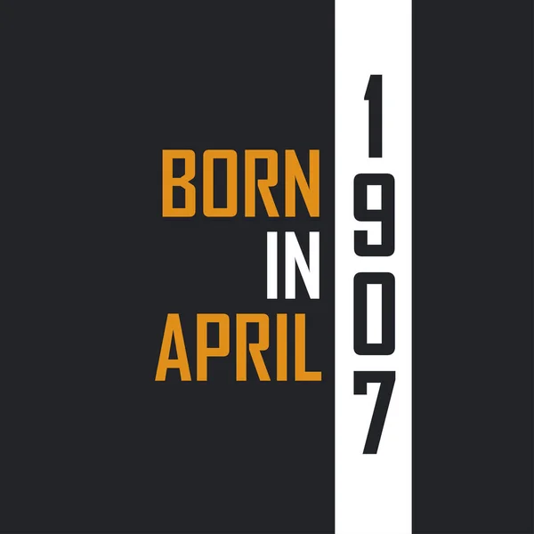 Γεννήθηκε Τον Απρίλιο Του 1907 Στην Ηλικία Της Τελειότητας Σχεδιασμός — Διανυσματικό Αρχείο