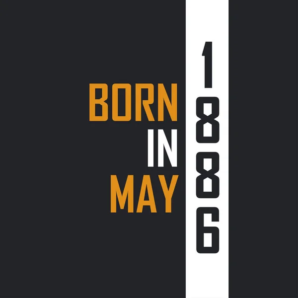 Mayıs 1886 Doğdu Mükemmelliğe Yaşlandı 1886 Için Doğum Günü Alıntıları — Stok Vektör