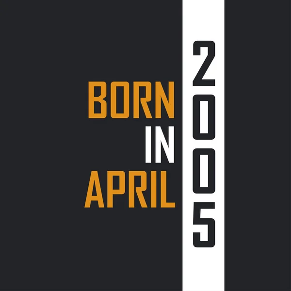 2005年4月生まれ 完璧主義者 2005年の誕生日の引用デザイン — ストックベクタ