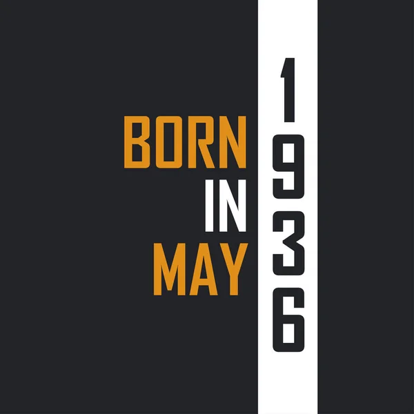 Mayıs 1936 Doğdu Mükemmelliğe Yaşlandı 1936 Için Doğum Günü Alıntıları — Stok Vektör