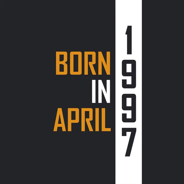 Nascido Abril 1997 Aged Perfection Aniversário Cita Design Para 1997 — Vetor de Stock