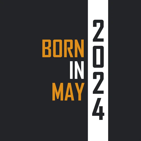 Geboren Mei 2024 Leeftijd Tot Perfectie Verjaardagcitaten Ontwerp Voor 2024 — Stockvector