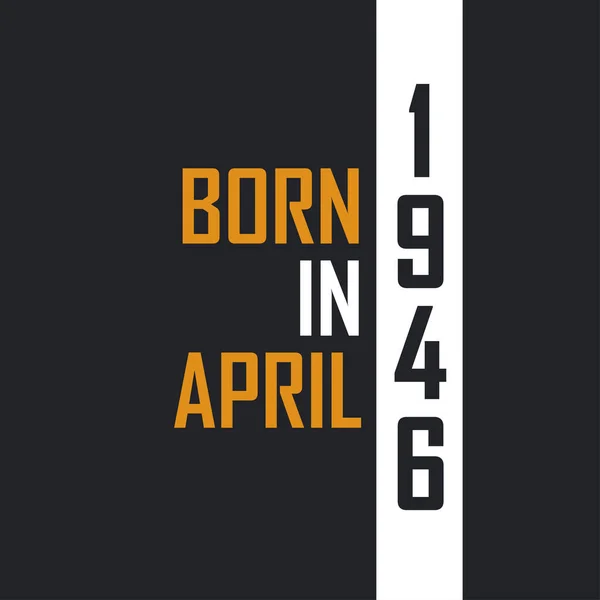 Γεννήθηκε Τον Απρίλιο Του 1946 Στην Ηλικία Της Τελειότητας Σχέδια — Διανυσματικό Αρχείο