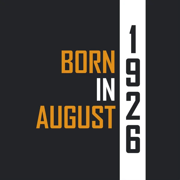 Γεννημένος Τον Αύγουστο Του 1926 Ηλικία Τελειότητας Σχέδια Γενεθλίων Για — Διανυσματικό Αρχείο