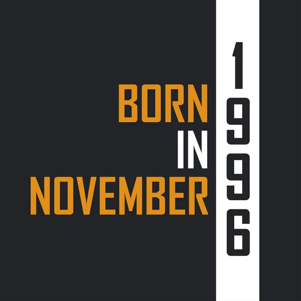 Родился Ноябре 1996 Года Возрасте Совершенства Дизайн Квот Рождение 1996 — стоковый вектор