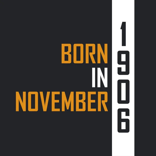 Kasım 1906 Doğdu Mükemmelliğe Yaşlandı 1906 Için Doğum Günü Alıntıları — Stok Vektör