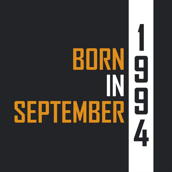 Nascido Setembro 1994 Aged Perfection Aniversário Cita Design Para 1994 — Vetor de Stock