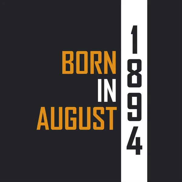 Γεννημένος Τον Αύγουστο Του 1894 Την Ηλικία Της Τελειότητας Σχέδια — Διανυσματικό Αρχείο