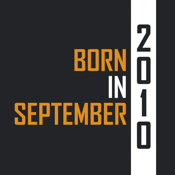 Eylül 2010 Doğdu Mükemmelliğe Yaşlandı 2010 Için Doğum Günü Alıntıları — Stok Vektör