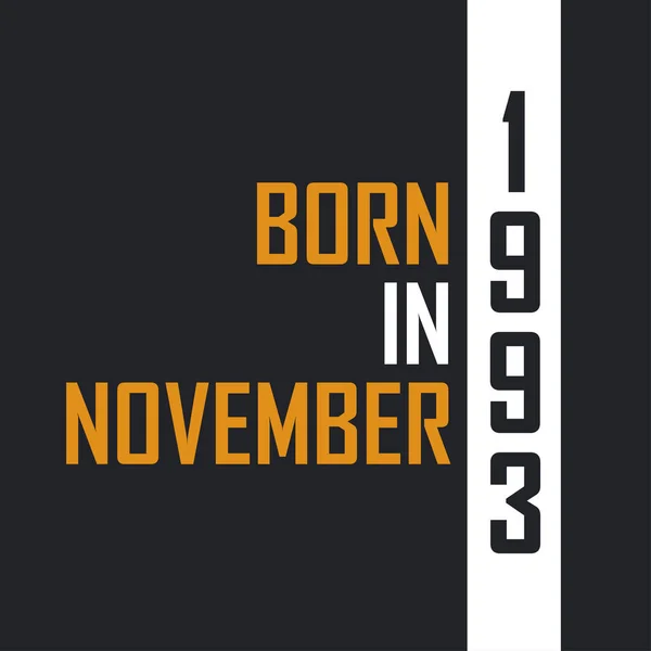Родился Ноябре 1993 Года Возрасте Совершенства Дизайн Квот Рождение Ребенка — стоковый вектор