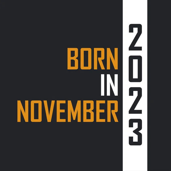 Geboren November 2023 Leeftijd Tot Perfectie Verjaardagcitaten Ontwerp Voor 2023 — Stockvector