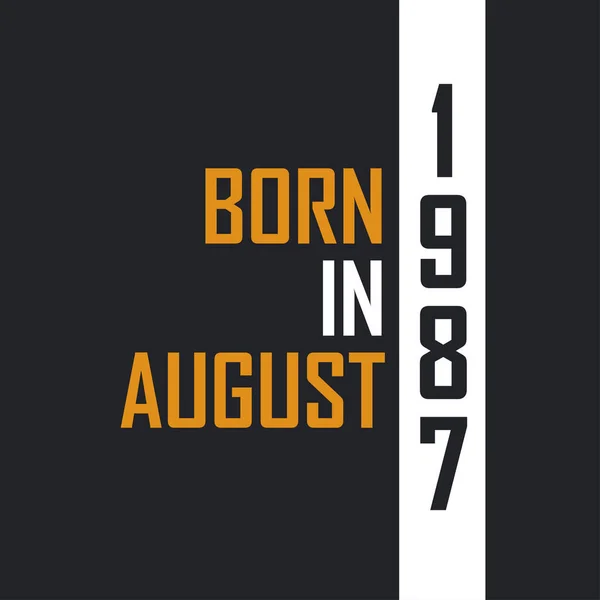 Nacido Agosto 1987 Envejecido Perfección Diseño Citas Cumpleaños Para 1987 — Vector de stock