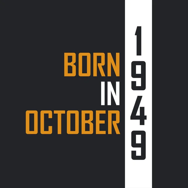 Γεννήθηκε Τον Οκτώβριο Του 1949 Ηλικία Τελειότητας Σχέδια Γενεθλίων Για — Διανυσματικό Αρχείο