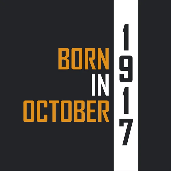 Γεννήθηκε Τον Οκτώβριο Του 1917 Ηλικία Τελειότητας Σχέδια Γενεθλίων Για — Διανυσματικό Αρχείο