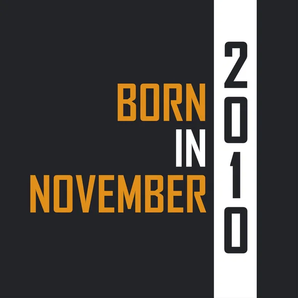 Γεννήθηκε Τον Νοέμβριο Του 2010 Age Perfection Σχεδιασμός Αποσπασμάτων Γενεθλίων — Διανυσματικό Αρχείο