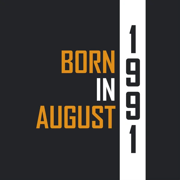 1991 Augusztusában Született Tökéletesség Korában Születésnapi Idézetek Design 1991 — Stock Vector