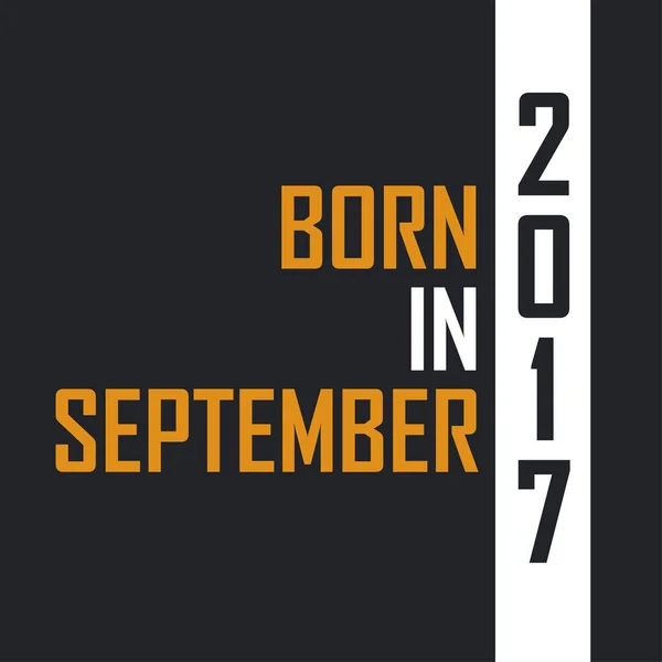 Γεννήθηκε Τον Σεπτέμβριο Του 2017 Age Perfection Σχεδιασμός Αποσπασμάτων Γενεθλίων — Διανυσματικό Αρχείο