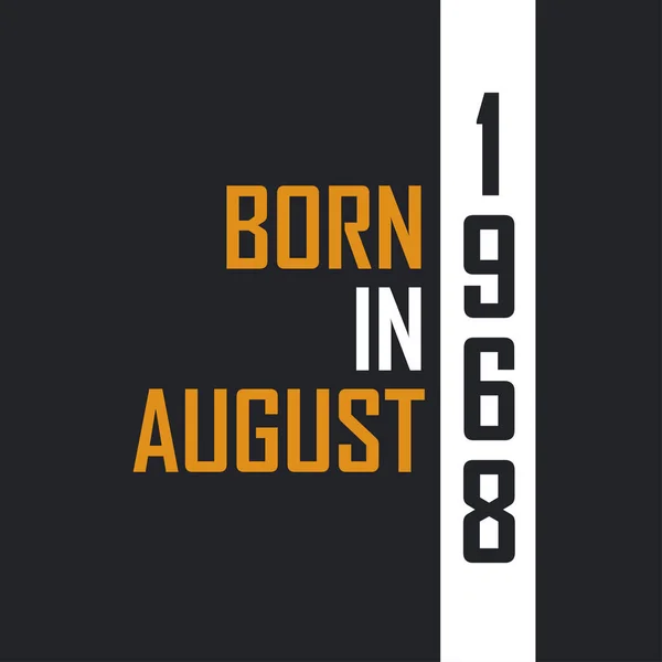 Γεννημένος Τον Αύγουστο Του 1968 Ηλικία Τελειότητας Σχέδια Γενεθλίων Για — Διανυσματικό Αρχείο