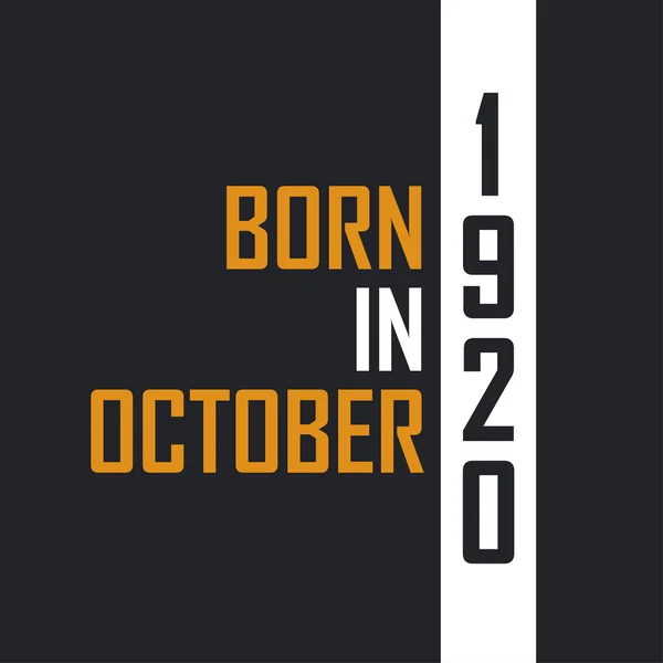 Nacido Octubre 1920 Envejecido Perfección Cumpleaños Cita Diseño Para 1920 — Archivo Imágenes Vectoriales