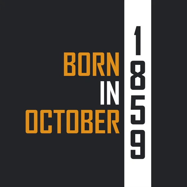 Родился Октябре 1859 Года Возрасте Совершенства День Рождения Проект Цитат — стоковый вектор