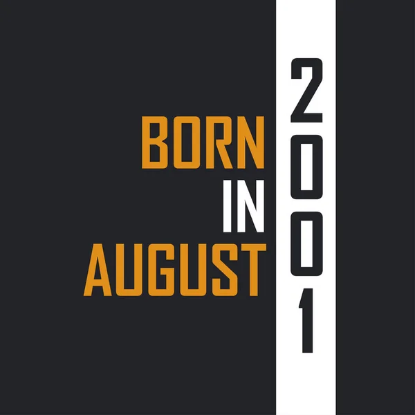 Ağustos 2001 Doğdu Mükemmelliğe Yaşlandı 2001 Için Doğum Günü Alıntıları — Stok Vektör