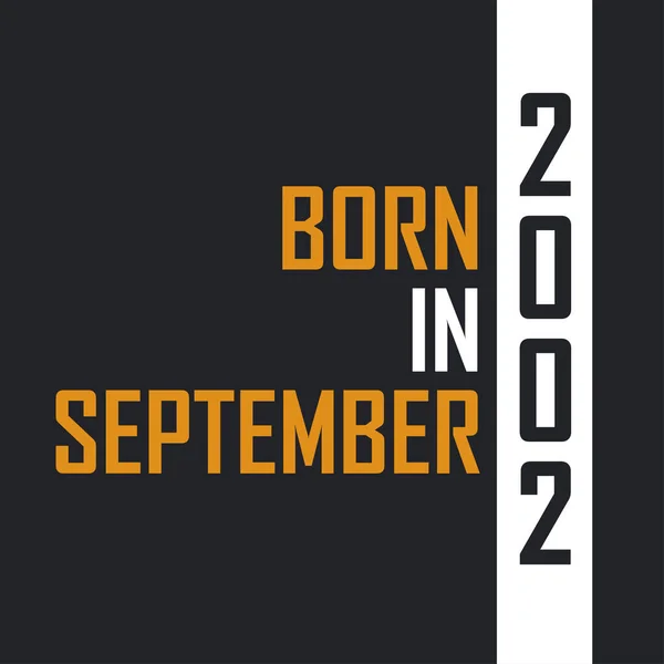 Född September 2002 Åldras Till Perfektion Födelsedag Citat Design För — Stock vektor