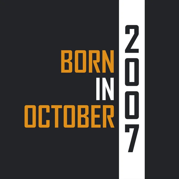 Nato Nel Mese Ottobre 2007 Invecchiato Alla Perfezione Compleanno Cita — Vettoriale Stock