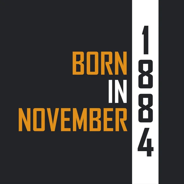 Born November 1884 Aged Perfection Birthday Quotes Design 1884 — Stock Vector
