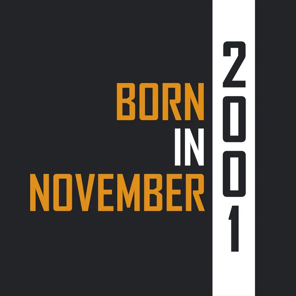 Γεννημένος Τον Νοέμβριο Του 2001 Ηλικία Τελειότητας Σχεδιασμός Αποσπασμάτων Γενεθλίων — Διανυσματικό Αρχείο