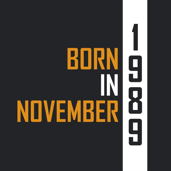 Родился Ноябре 1989 Года Возрасте Совершенства Дизайн Цитат День Рождения — стоковый вектор
