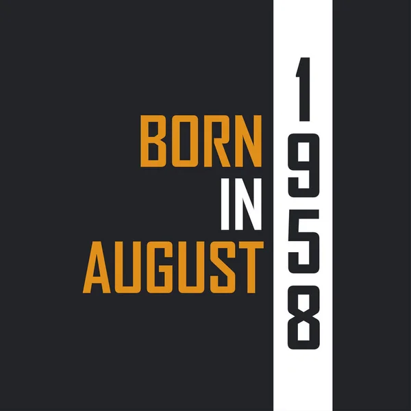 Γεννημένος Τον Αύγουστο Του 1958 Ηλικία Τελειότητας Σχέδια Γενεθλίων Για — Διανυσματικό Αρχείο