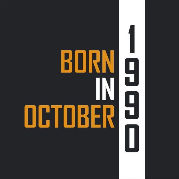 1990年10月生まれ 完璧主義者 1990年の誕生日の引用デザイン — ストックベクタ