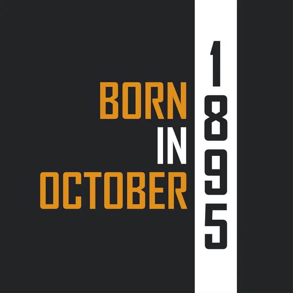 Γεννημένος Τον Οκτώβριο Του 1895 Ηλικία Τελειότητας Σχεδιασμός Αποσπασμάτων Γενεθλίων — Διανυσματικό Αρχείο