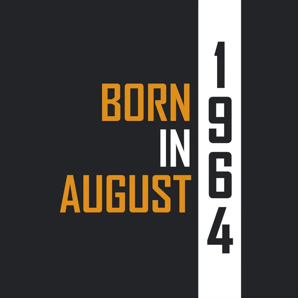 Γεννημένος Τον Αύγουστο Του 1964 Ηλικία Τελειότητας Σχέδια Γενεθλίων Για — Διανυσματικό Αρχείο